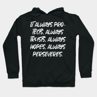 1 Corinthians 13:7 Bible Verse NIV Text Hoodie